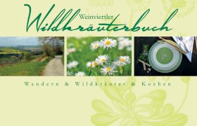 Weinviertler Wildkräuterbuch Weinviertler Wildkräuterbuch