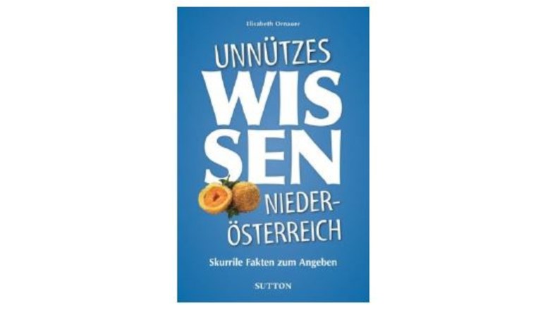 Unnützes Wissen Niederösterreich Unnützes Wissen Niederösterreich